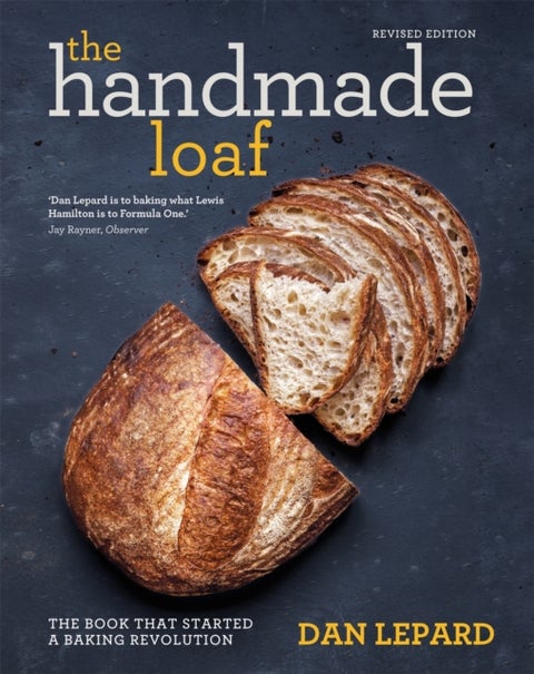 The Handmade Loaf - The book that started a baking revolution
