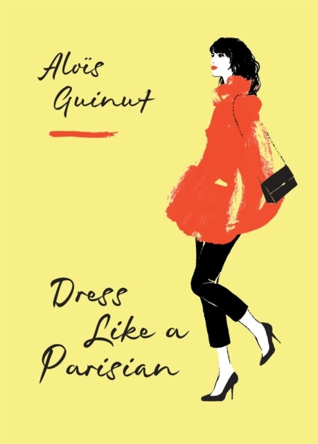 Dress Like a Parisian - Discover how French women look so effortlessly good with a Parisian fashion insider