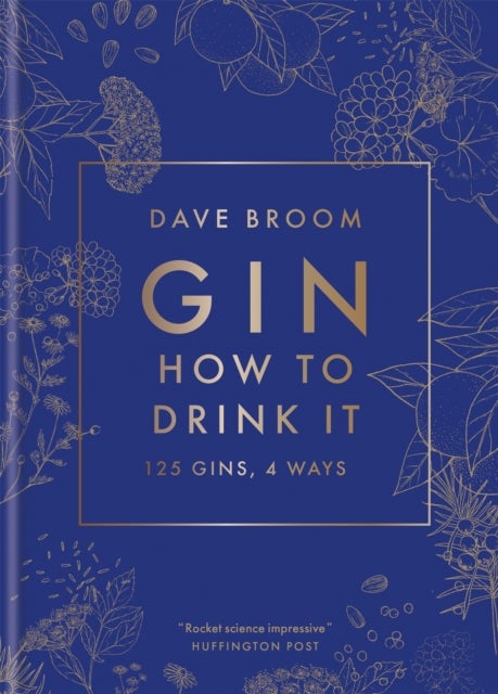 Gin: How to Drink it - 125 gins, 4 ways