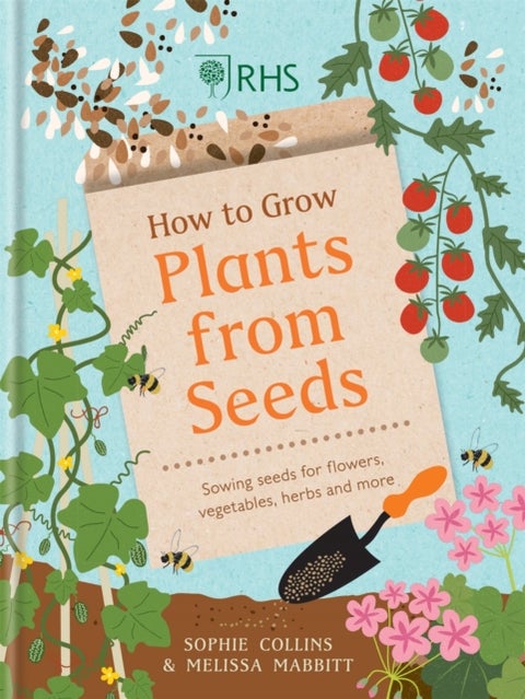 RHS How to Grow Plants from Seeds - Sowing seeds for flowers, vegetables, herbs and more
