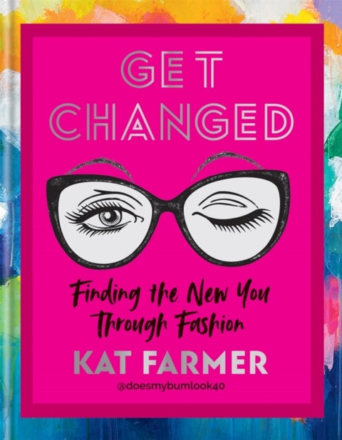 Get Changed - Finding the new you through fashion
