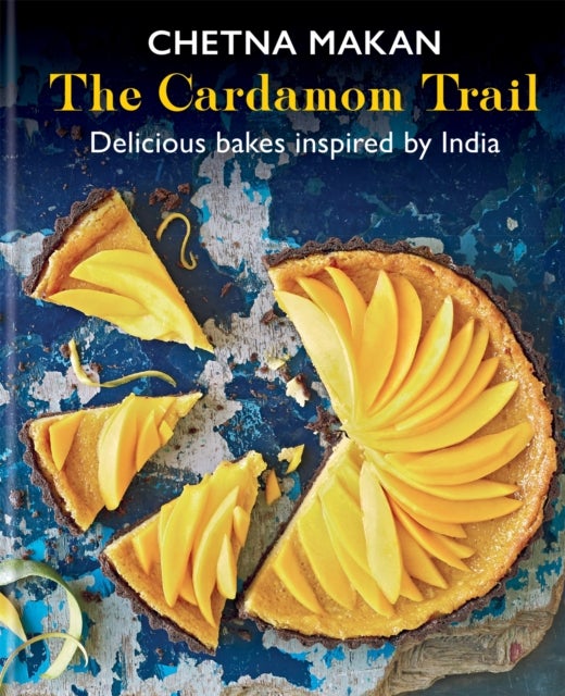 The Cardamom Trail - Delicious bakes inspired by India