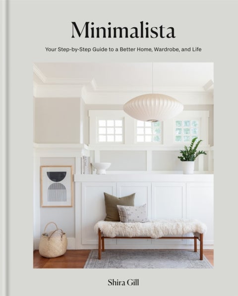 Minimalista - Your step-by-step guide to a better home, wardrobe and life