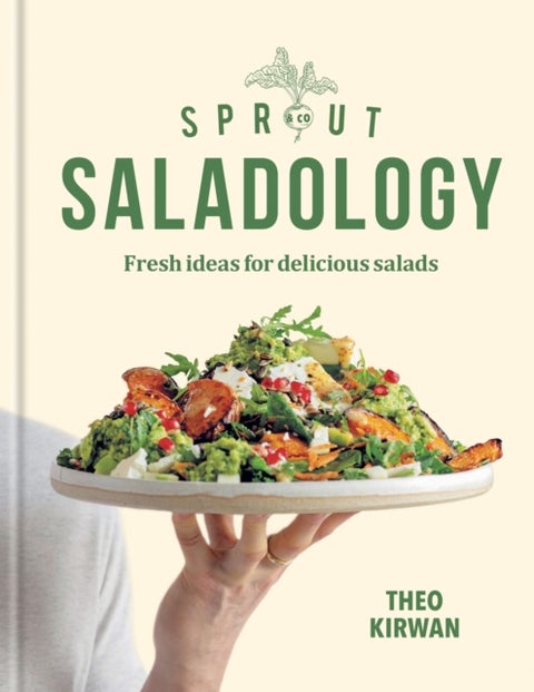 Sprout & Co Saladology - Fresh Ideas for Delicious Salads