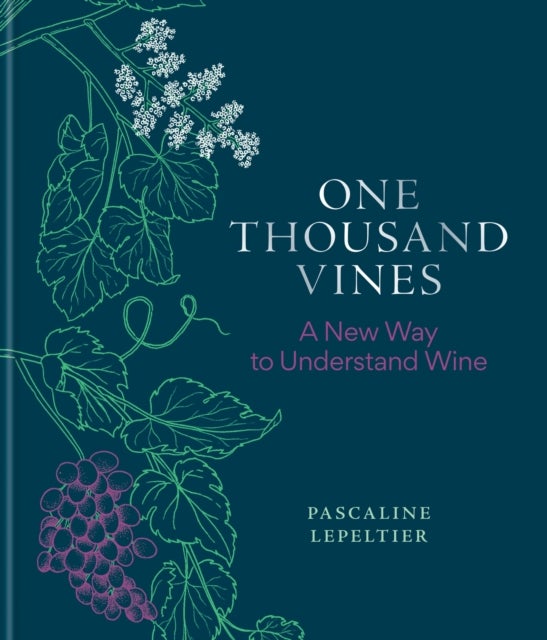 One Thousand Vines - A New Way to Understand Wine