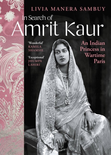 In Search of Amrit Kaur - An Indian Princess in Wartime Paris