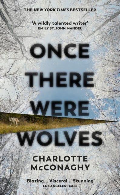 Once There Were Wolves - The instant NEW YORK TIMES bestseller