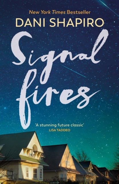 Signal Fires - The addictive new novel about secrets and lies from the New York Times bestseller