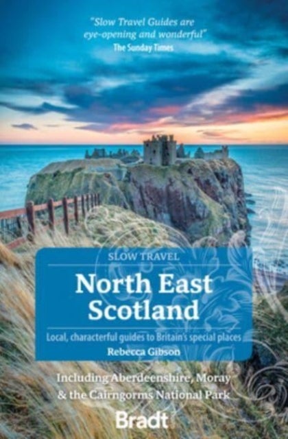 North East Scotland (Slow Travel) - including Aberdeenshire, Moray and the Cairngorms National Park