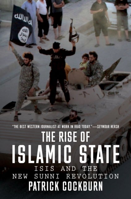 The Rise of Islamic State - ISIS and the New Sunni Revolution