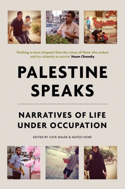 Palestine Speaks - Narratives of Life Under Occupation