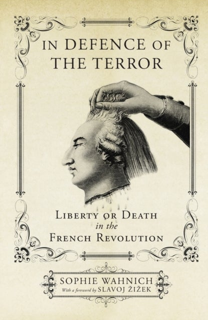 In Defence of the Terror - Liberty or Death in the French Revolution