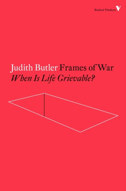 Frames of War - When Is Life Grievable?