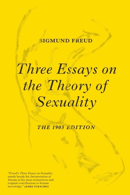 Three Essays on the Theory of Sexuality - The 1905 Edition