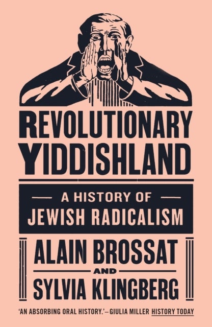 Revolutionary Yiddishland - A History of Jewish Radicalism