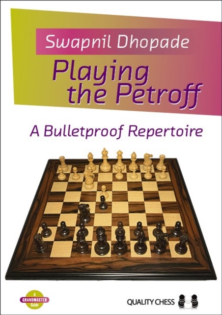 Playing the Petroff - A Bulletproof Repertoire