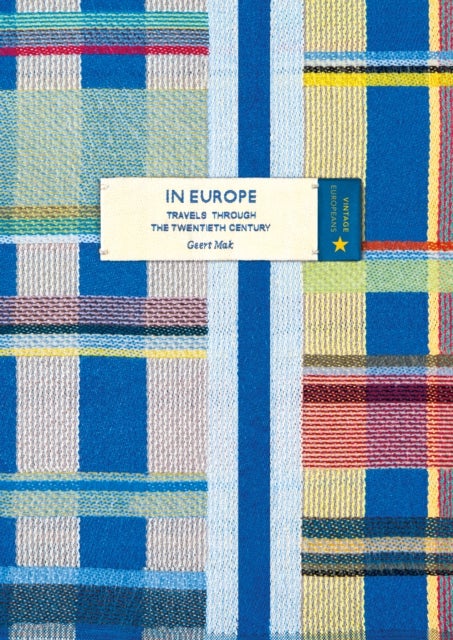 In Europe (Vintage Classic Europeans Series) - travels through the twentieth century