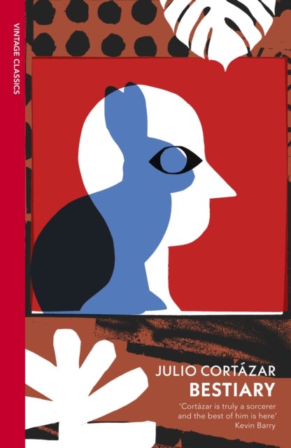 Bestiary - The Selected Stories of Julio Cortazar