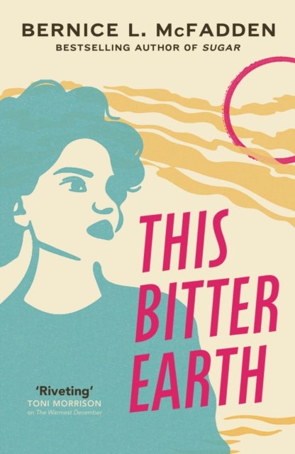 This Bitter Earth - FROM THE BESTSELLING AUTHOR OF SUGAR