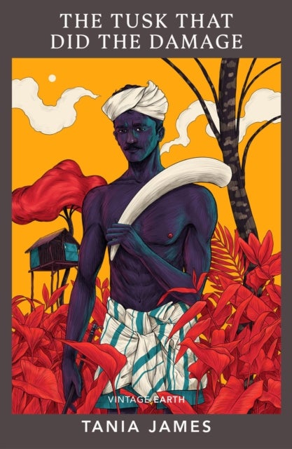 The Tusk That Did the Damage - A novel from the Vintage Earth collection