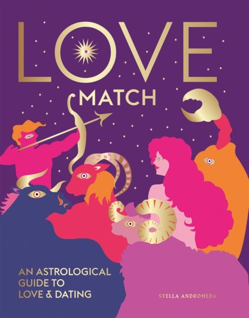 Love Match - An Astrological Guide to Love and Dating