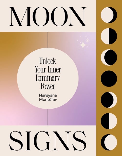 Moon Signs - Unlock Your Inner Luminary Power