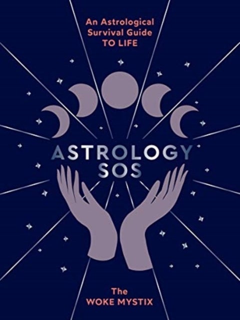 Astrology SOS - An Astrological Survival Guide to Life