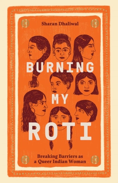 Burning My Roti - Breaking Barriers as a Queer Indian Woman