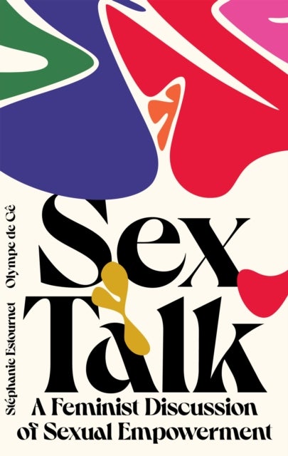 Sex Talk - A Feminist Discussion of Sexual Empowerment