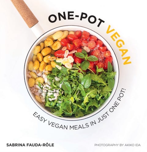 One-pot Vegan - Easy Vegan Meals in Just One Pot