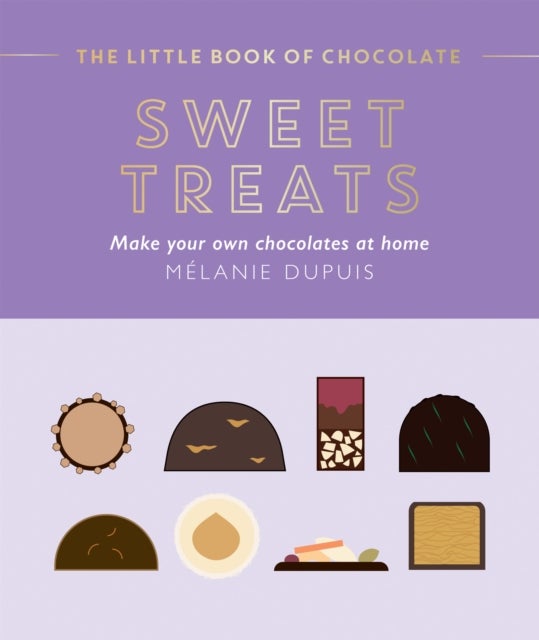 The Little Book of Chocolate: Sweet Treats - Make Your Own Chocolates at Home