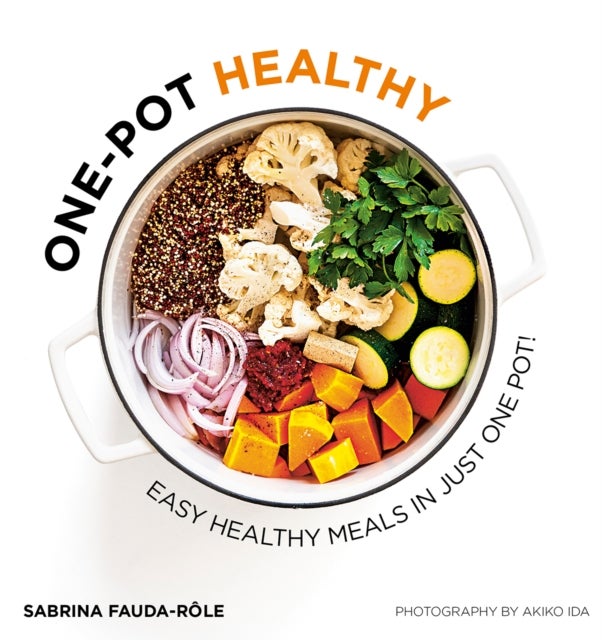 One-pot Healthy - Easy Healthy Meals in Just One Pot