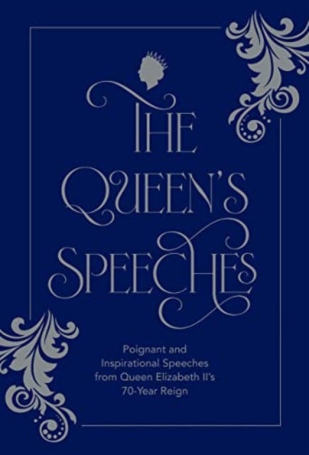 The Queen's Speeches - Poignant and Inspirational Speeches from Queen Elizabeth II’s 70-Year Reign