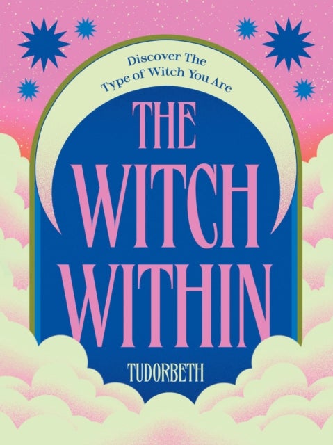 The Witch Within - Discover The Type of Witch You Are