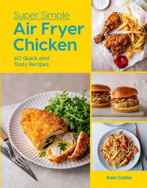 Super Simple Air Fryer Chicken - 60 Quick and Tasty Recipes