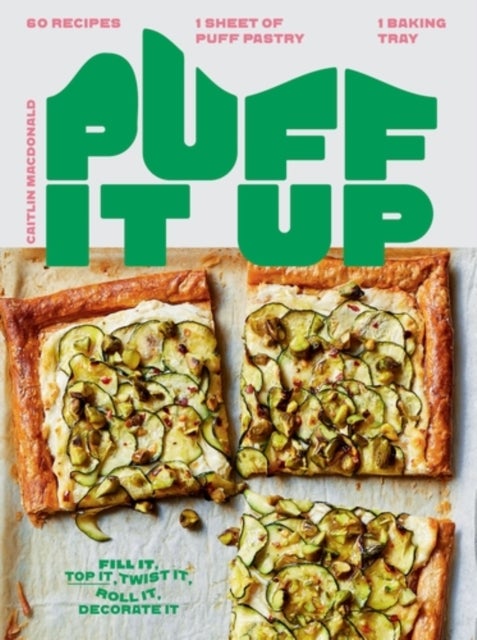 Puff It Up - 60 Recipes – 1 Sheet of Pastry, 1 Baking Tray