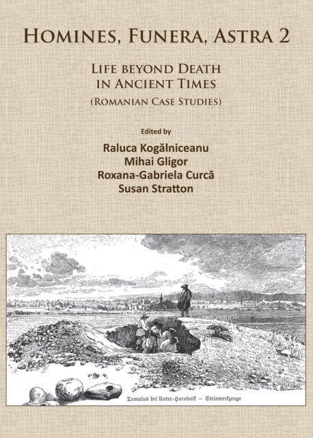 Homines, Funera, Astra 2 - Life Beyond Death in Ancient Times (Romanian Case Studies)