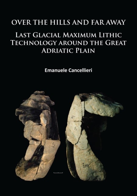 Over The Hills and Far Away - Last Glacial Maximum Lithic Technology Around the Great Adriatic Plain
