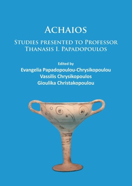 Achaios - Studies presented to Professor Thanasis I. Papadopoulos