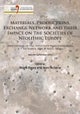 Materials, Productions, Exchange Network and their Impact on the Societies of Neolithic Europe