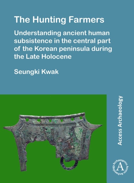 The Hunting Farmers: Understanding ancient human subsistence in the central part of the Korean penin