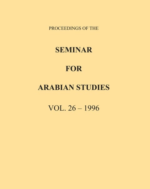 Proceedings of the Seminar for Arabian Studies Volume 26 1996