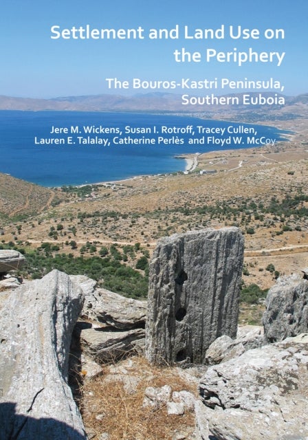 Settlement and Land Use on the Periphery - The Bouros-Kastri Peninsula, Southern Euboia