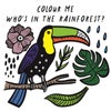 Colour Me: Who’s in the Rainforest?