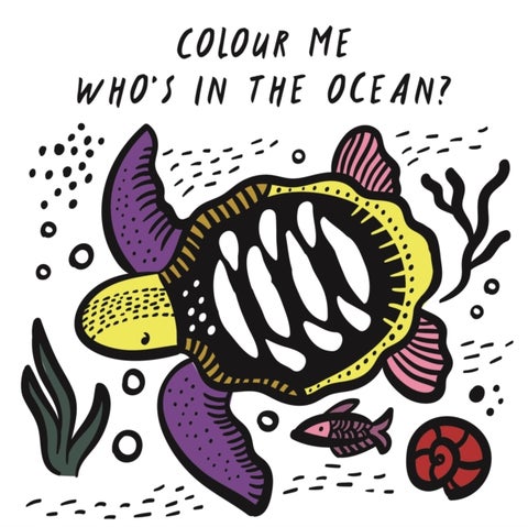 Colour Me: Who's in the Ocean? - Baby's First Bath Book