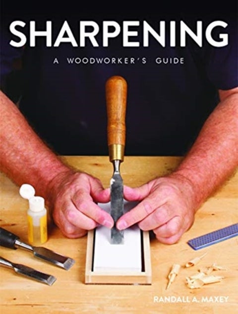 Sharpening - A Woodworker's Guide