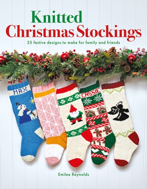 Knitted Christmas Stockings - 25 Festive Designs to Make for Family and Friends