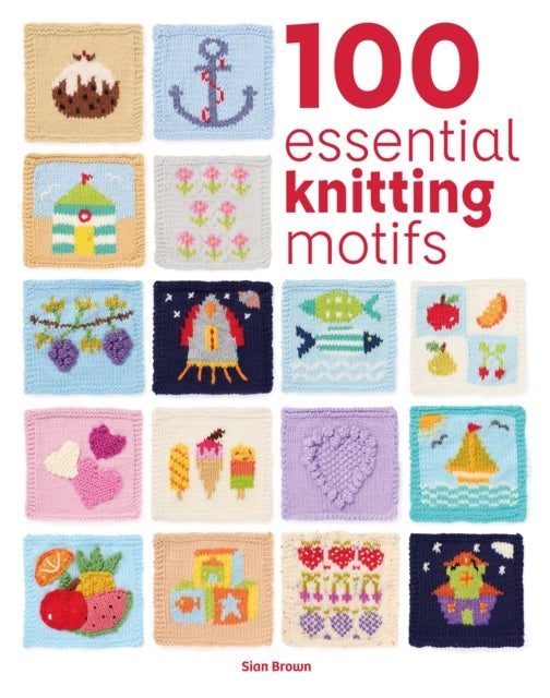 100 Essential Knitting Motifs