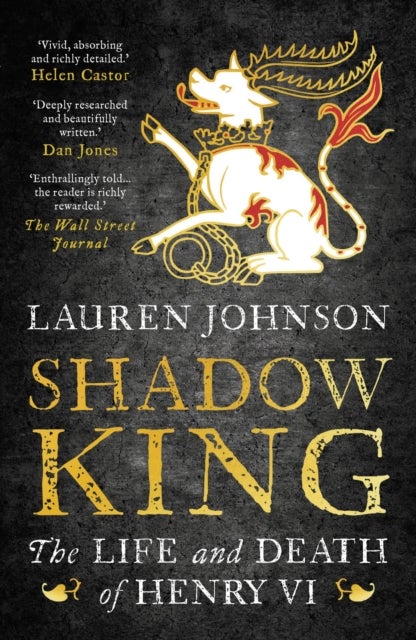 Shadow King - The Life and Death of Henry VI