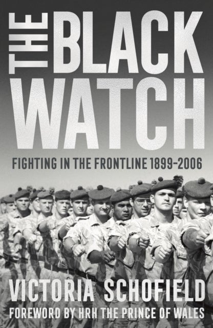 The Black Watch - Fighting in the Frontline 1899-2006